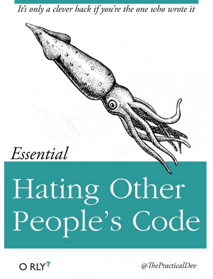 It's only a clever hack if you're the one who wrote it