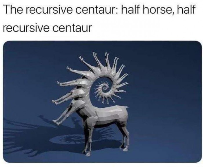 The recursive centaur: half horse, half recurring centaur